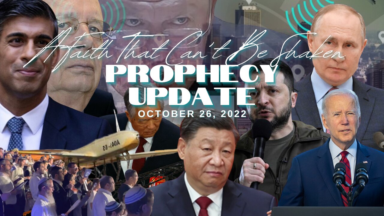 A Faith That Can't Be Shaken - Prophecy Update October 26, 2022