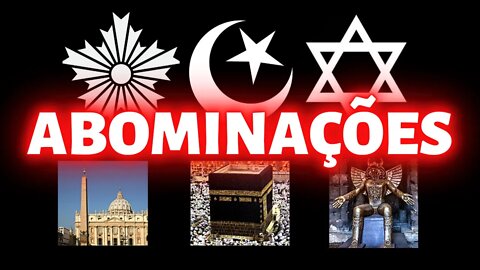 O SOL, A LUA, E A ESTRELA: AS ABOMINAÇÕES DA TERRA