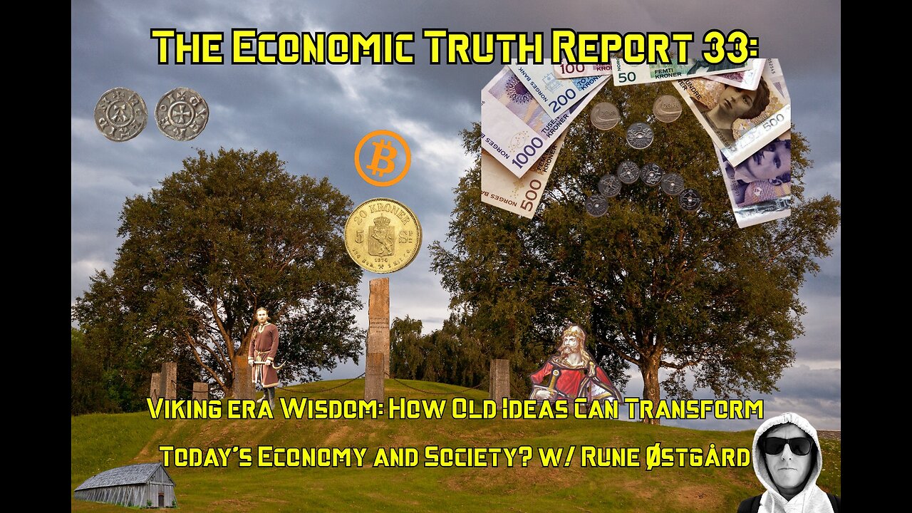 The Economic Truth Report 33: Can Viking Era Wisdom Be The Answer To The Coming Great Reset?