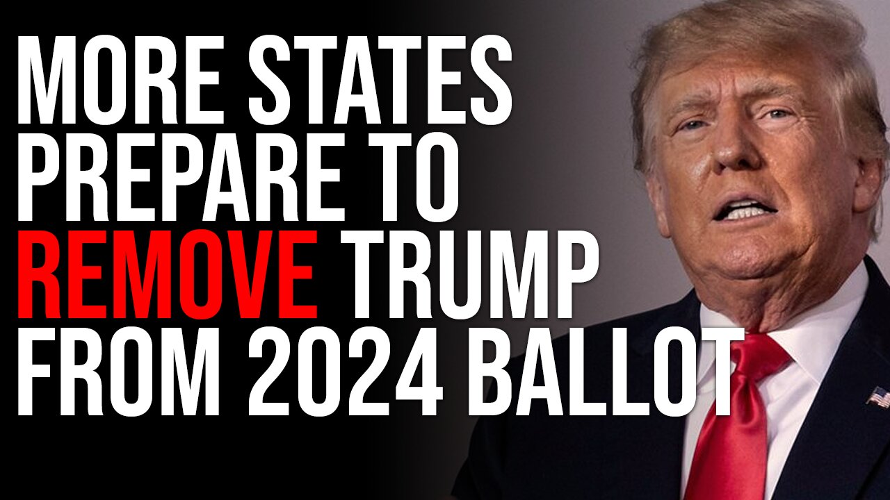 MORE States Prepare To REMOVE Trump From 2024 Ballot, They Are CHEATING