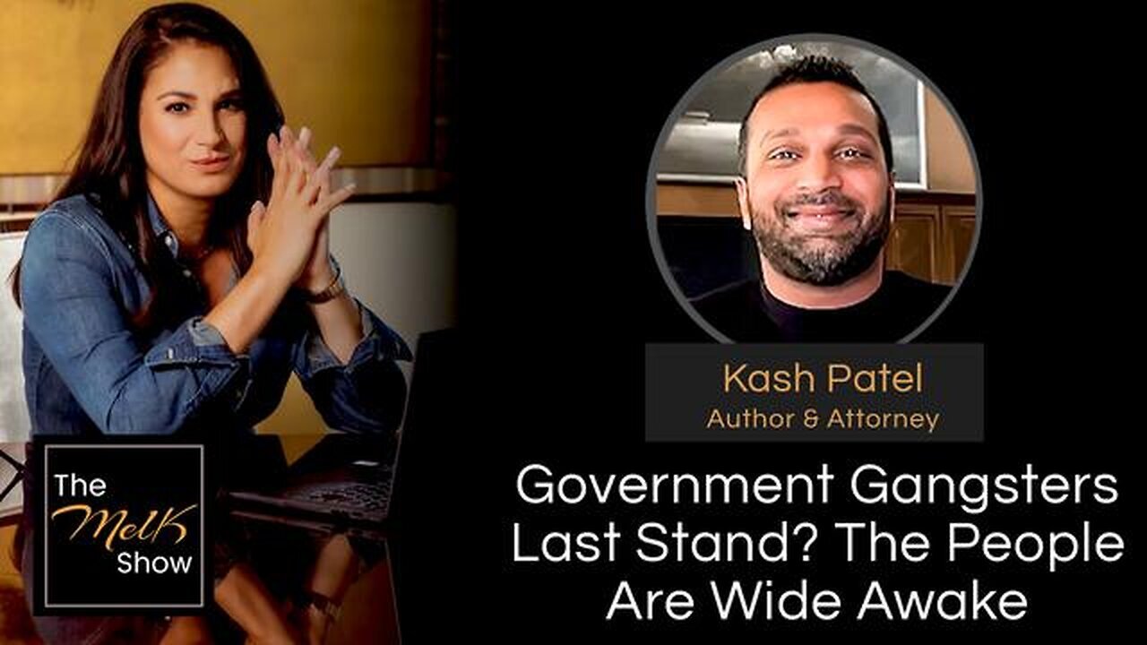 Mel K & Kash Patel ~ Government Gangsters Last Stand? 6-18-24