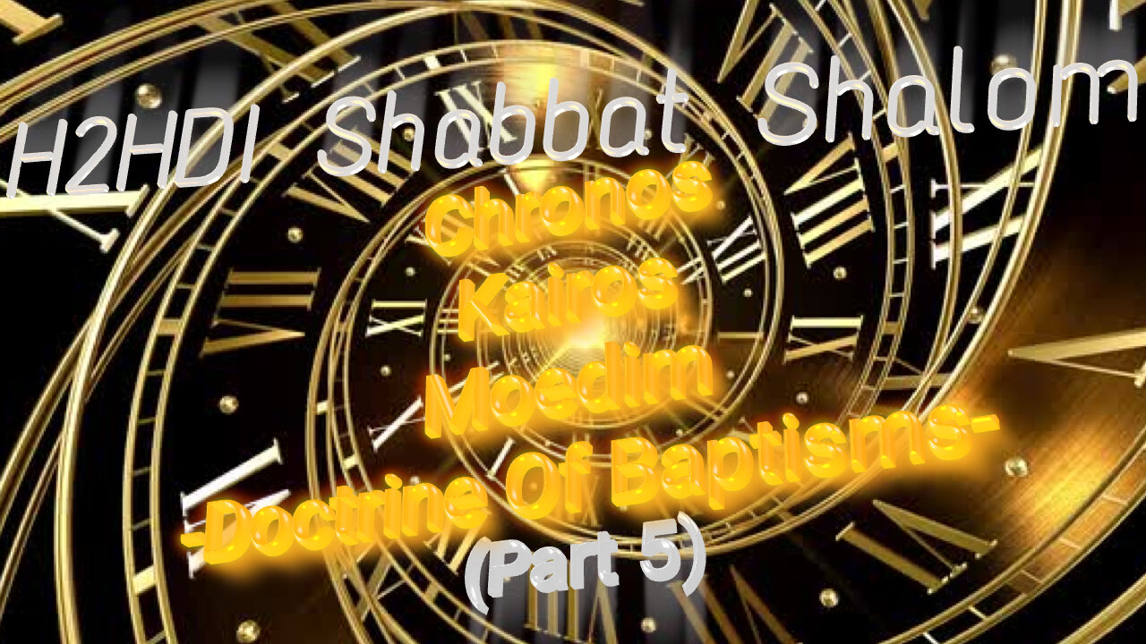 Shabbat - Chronos, Kairos, Moedim ( Part 5)