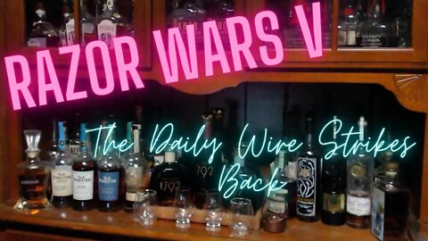 Razor Wars Episode V- The Daily Wire Strikes Back