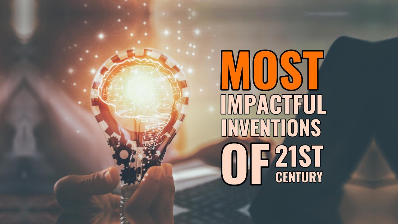 The 21st Century's Game-Changing Inventions: A List You Can't Miss!