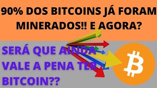 90% de Bitcoins minerados, e agora??? - 56