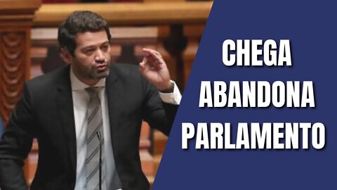 CHEGA ABANDONA PARLAMENTO