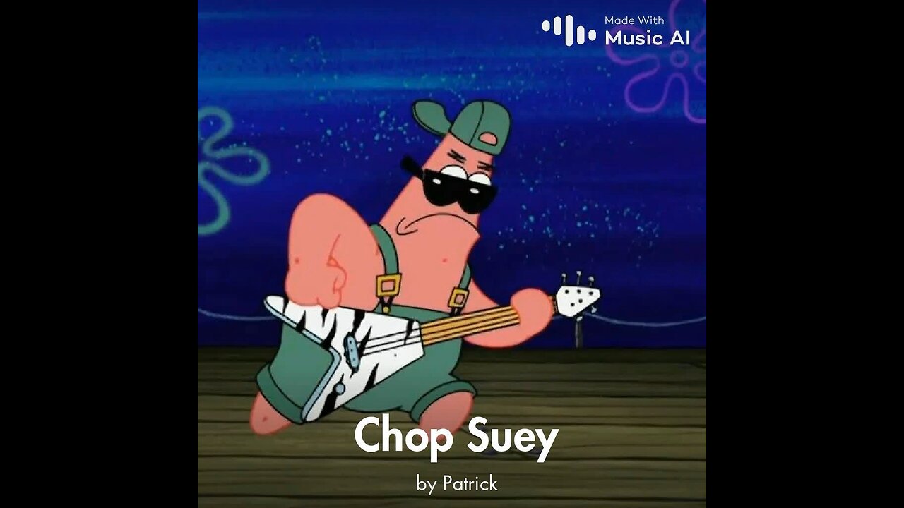 Chop Suey by Patrick Star