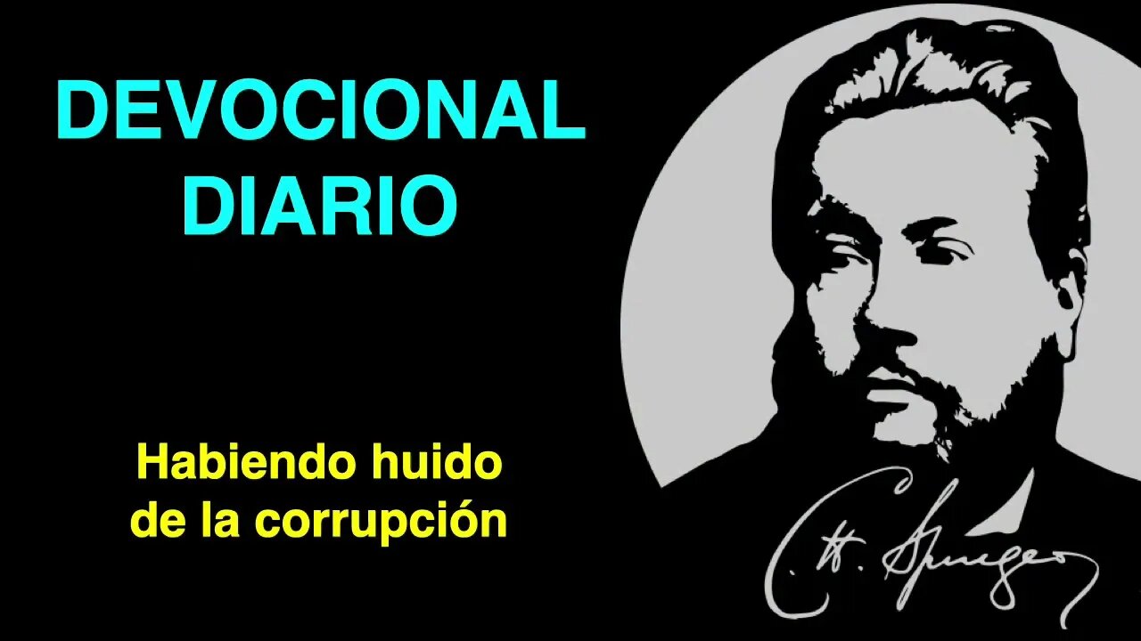 🔴 Habiendo huido de la corrupción (2 Pedro 1:4) Devocional de hoy Charles Spurgeon