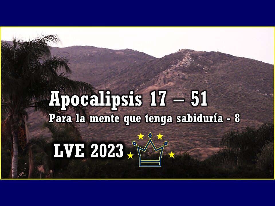 Apocalipsis 17 - 51 - Para la mente que tenga sabiduría 8