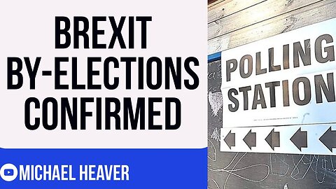 Critical Brexit By-Elections CONFIRMED