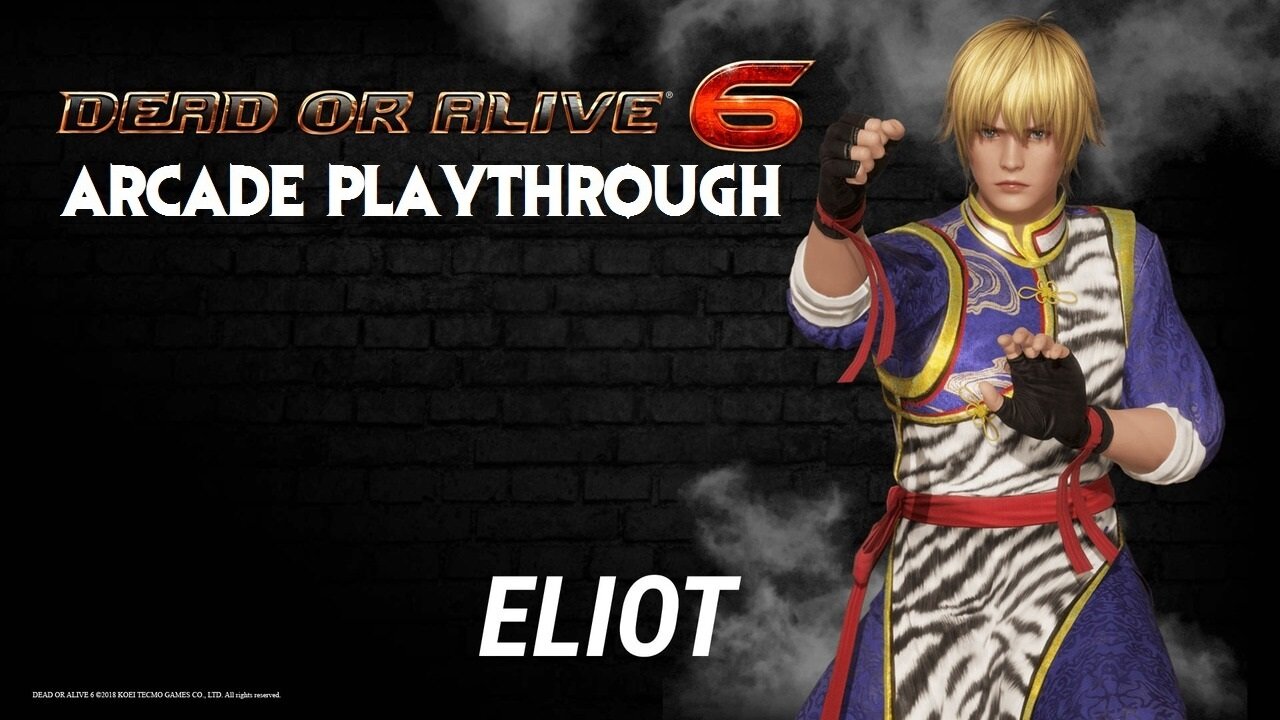 Dead or Alive 6: Eliot Arcade Playthrough