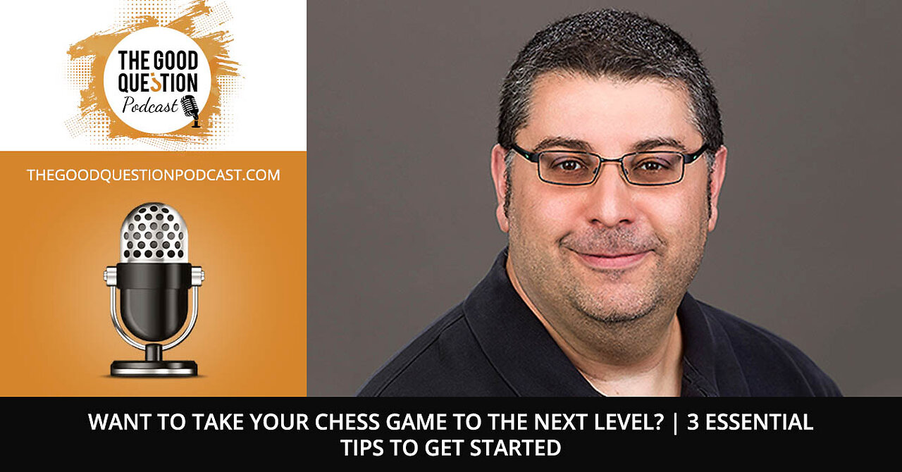 Want To Take Your Chess Game To The Next Level? | 3 Essential Tips To Get Started