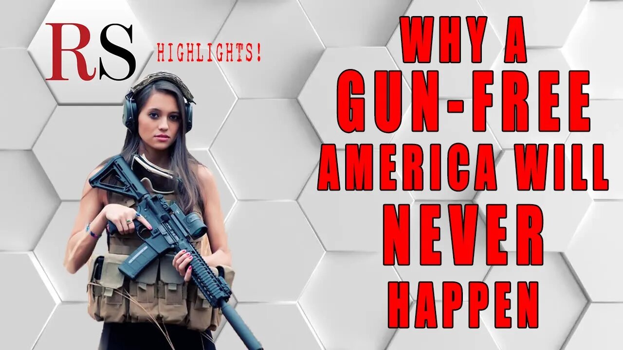 Why a "Gun-Free" America Is an Impossibility