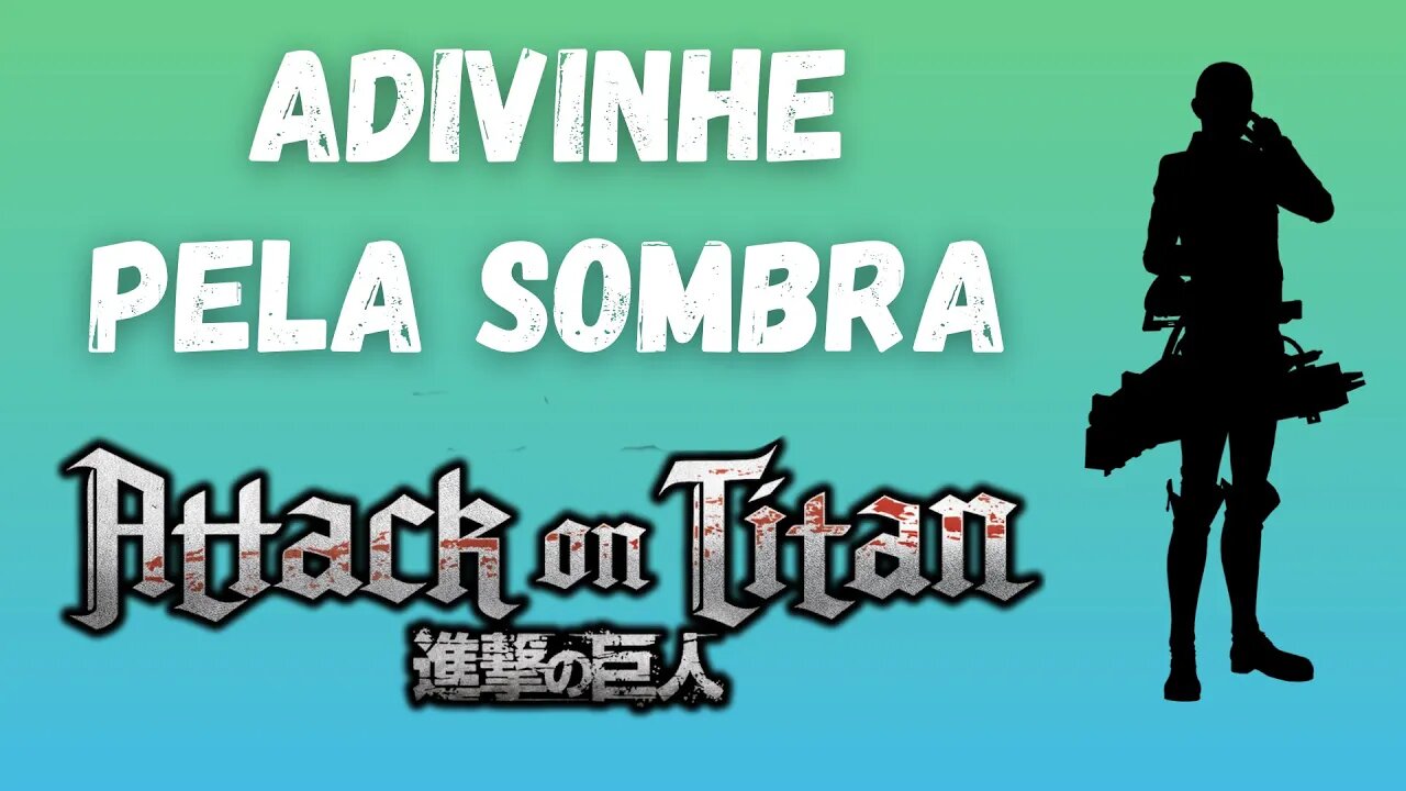 Adivinhe o Personagem Pela Sombra de Attack On Titan | 20 Personagens de Shingeki no Kyojin