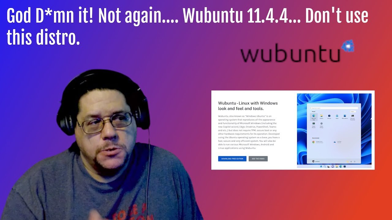 God D*mn it! Not again....Wubuntu ..... This is becoming some real bullsh*t.