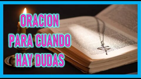 ORACION PARA CUANDO HAY DUDAS