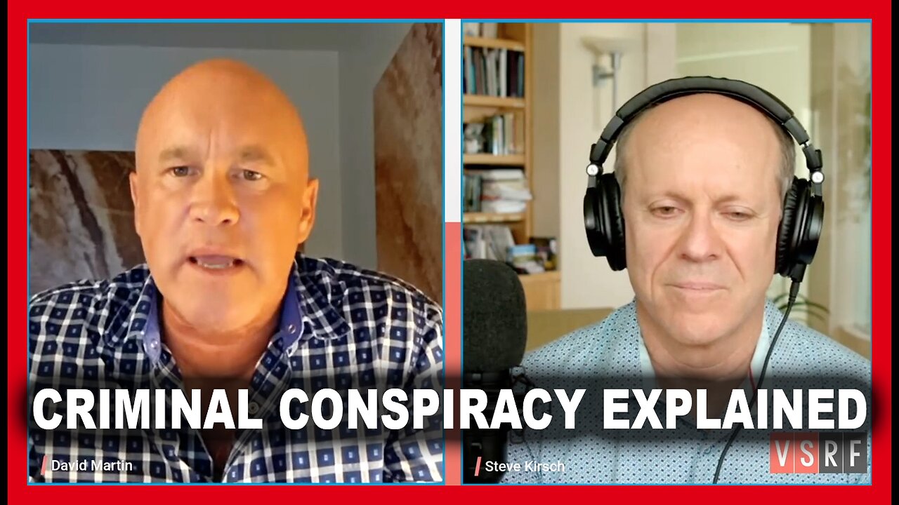 Dr. David Martin and Steve Kirsch Explain the Criminal Conspiracy