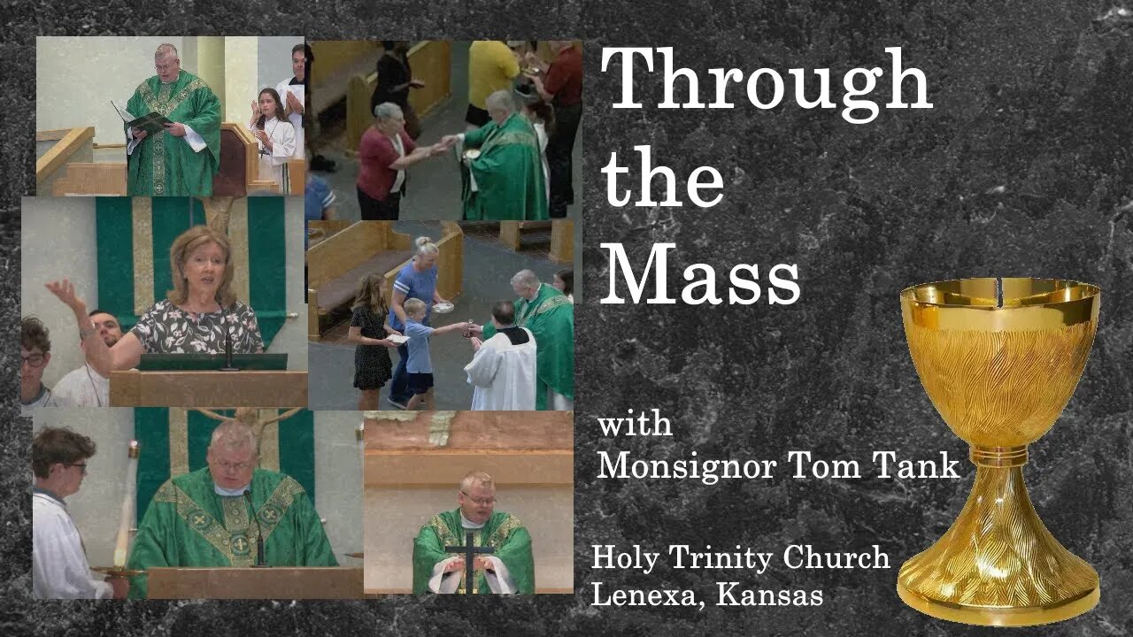 Through the Mass (Explanation of the Mass) with Monsignor Tom Tank :: Saturday, 8/20/2022