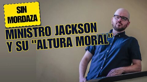 Ministro Jackson y su "Altura Moral"
