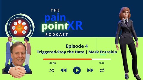 Pain Point XR Podcast | S. 1| Ep. 4 | Triggered-Stop the Hate | Mark Entrekin