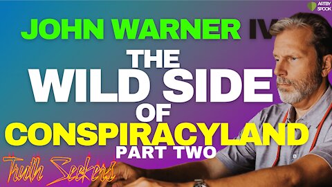 John William Warner IV - The wild side of conspiracy land, part 2. THE INTERVIEW!