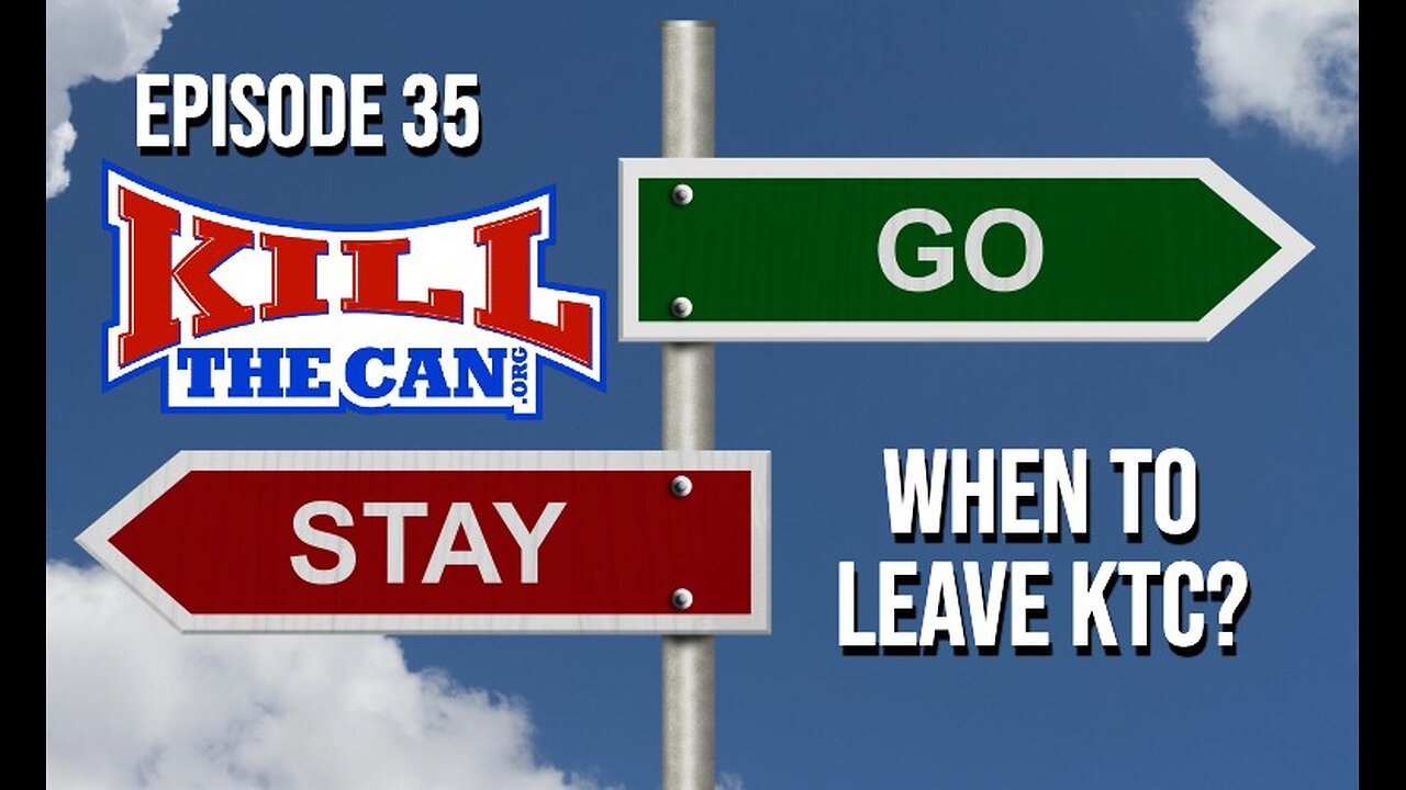 Episode 35 - When To Leave KTC?