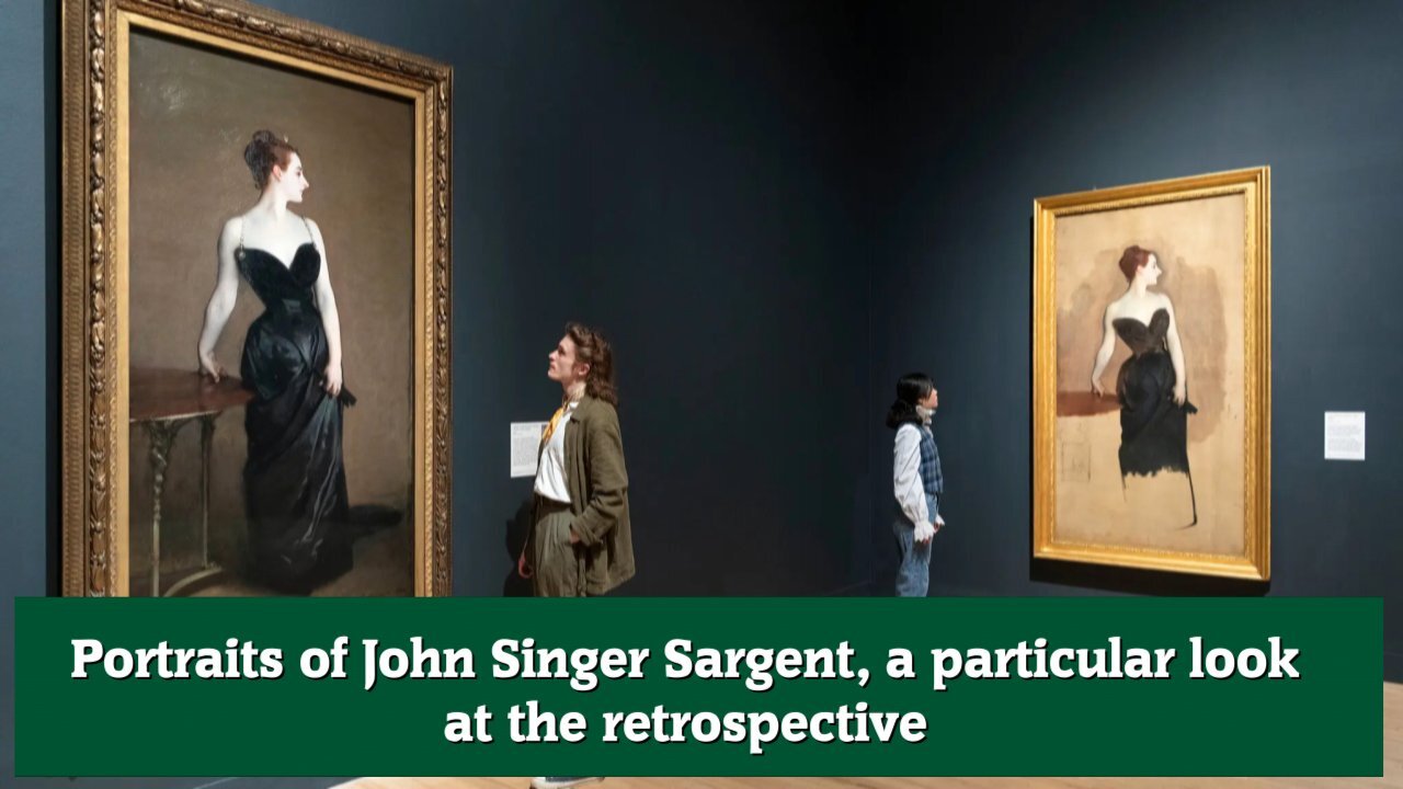 Portraits of John Singer Sargent, a particular look at the retrospective