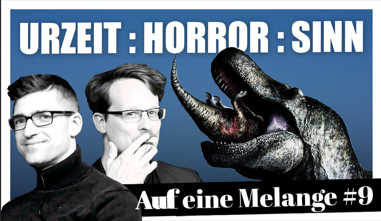 ☕️ Urzeit:Horror:Sinn - Heidegger vs TRex Auf eine Melange #9