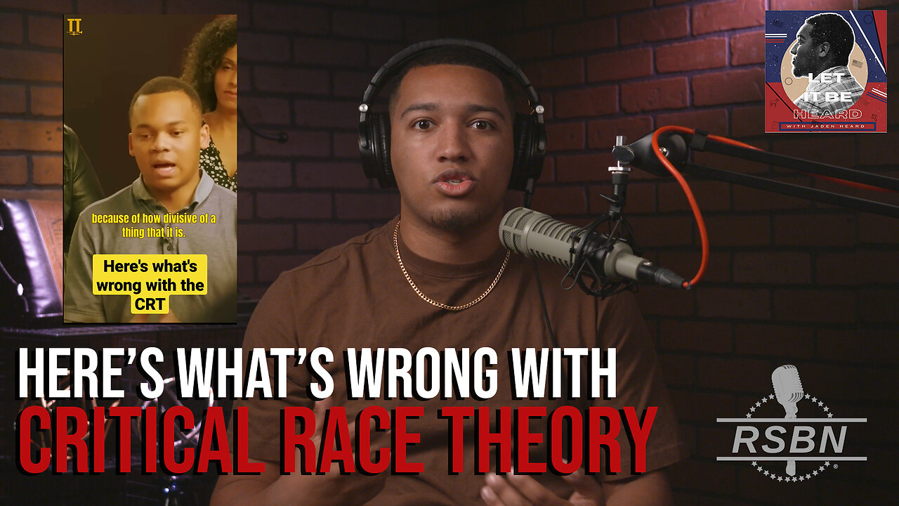 Here's What's Wrong with CRITICAL RACE THEORY! Let it Be Heard EP 5 - 4/25/2023