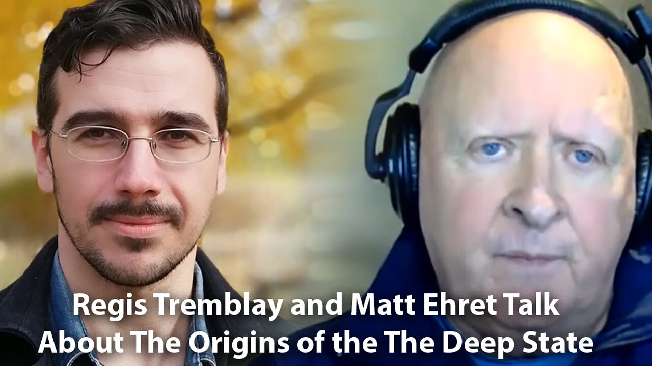 Regis Tremblay and Matt Ehret Talk about Origins of the Deep State