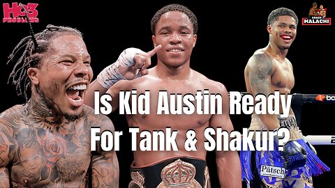 Is Kid Austin Ready For Tank Davis & Shakur Stevenson?