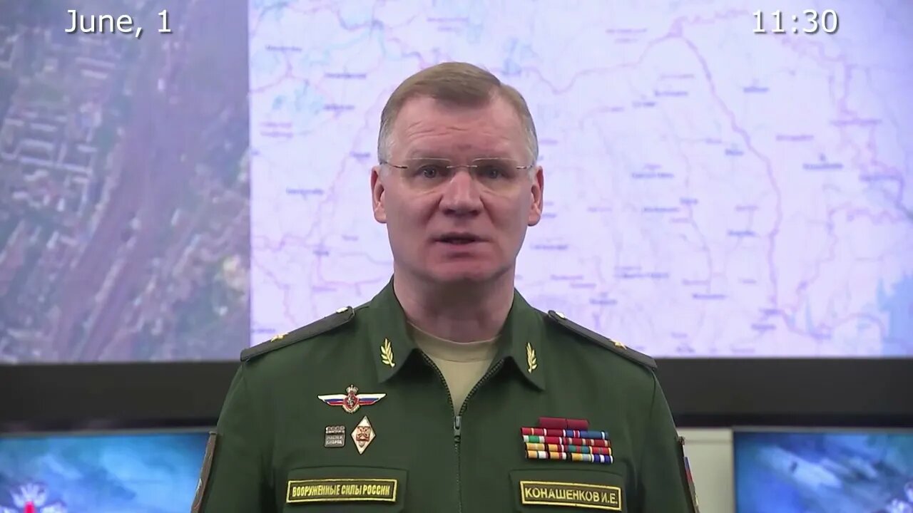 Briefing by Russian Defence Ministry - June 1, 2022