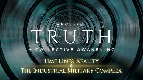 Time Lines, Reality & The Industrial Military Complex