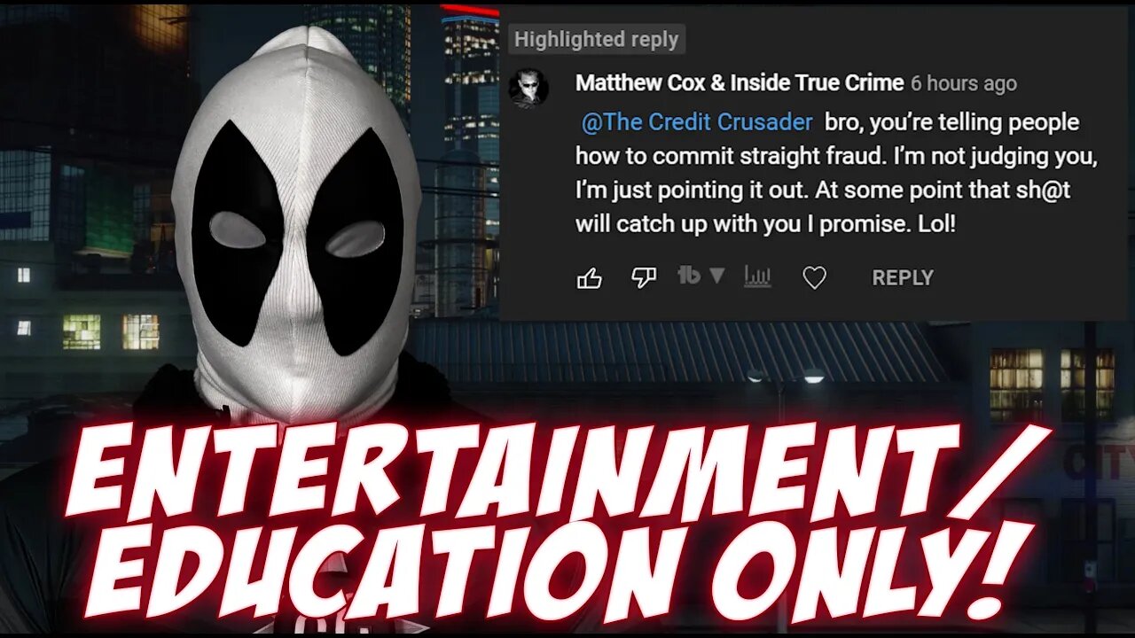 MY CONTENT IS FOR ENTERTAINMENT / EDUCATION ONLY!