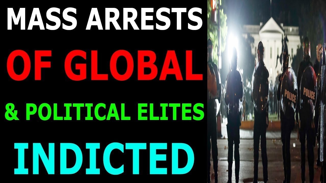 MASS ARREST OF GLOBAL AND POLITICAL ELITES TAKEN PLACE - TRUMP NEWS