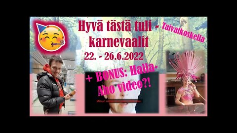 Hyvä Tästä Tuli -karnevaalit + BONUS: Halla-Aho video