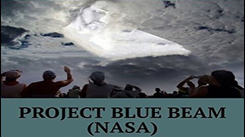 PROJECT BLUE BEAM: Rapture and Alien Deception