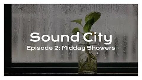 Sound City Episode 2: Midday Showers