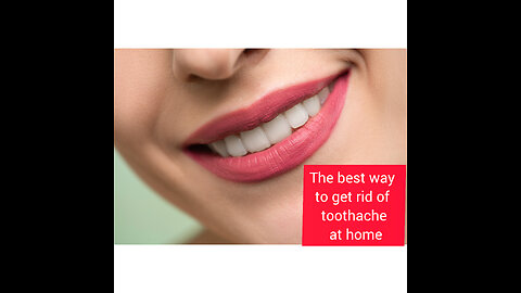 The best way to get rid of toothache at home