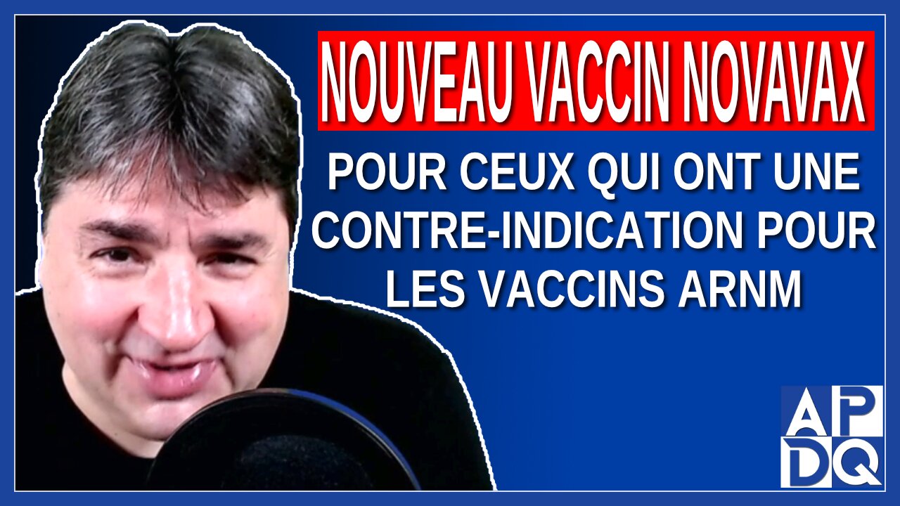 Nouveau vaccin novavax pour ceux qui ont une contre-indication pour les vaccins ARNM