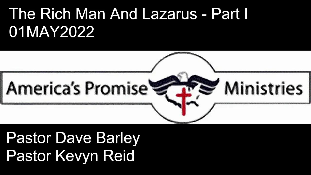 01MAY2022 - The Rich Man And Lazarus - Part I