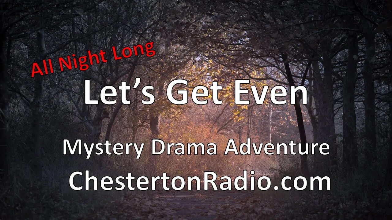 Let's Get Even! Mystery Drama All Night Long!