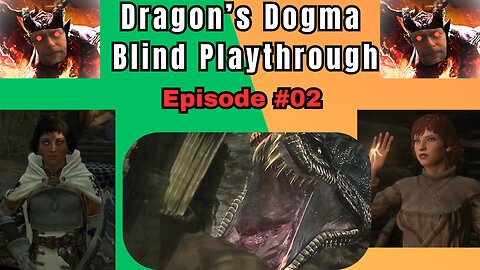 Dragon's Dogma DA: Budjo Blind Playthrough Ep. #2 - Hello Bridget!!