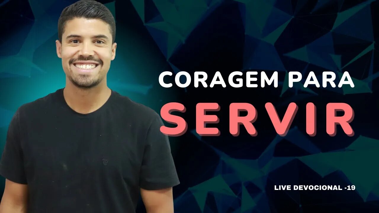 Coragem para servir // Lucas Teixeira