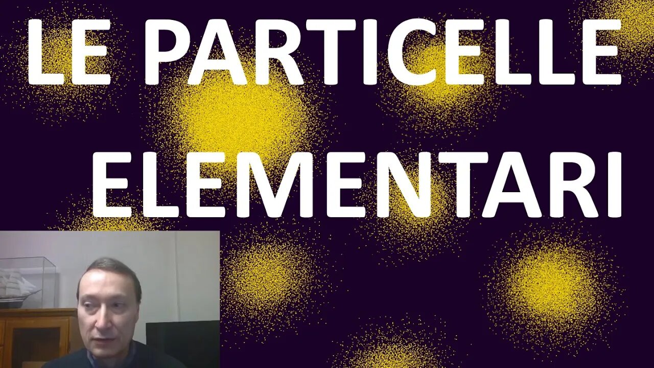 2. Le particelle elementari - La fisica quantistica per tutti