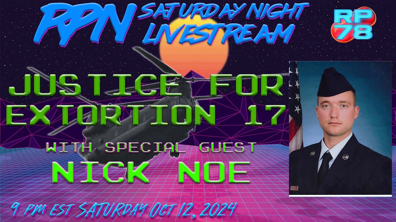 The Truth of Extortion 17 with Nick Noe on Sat Night Livestream