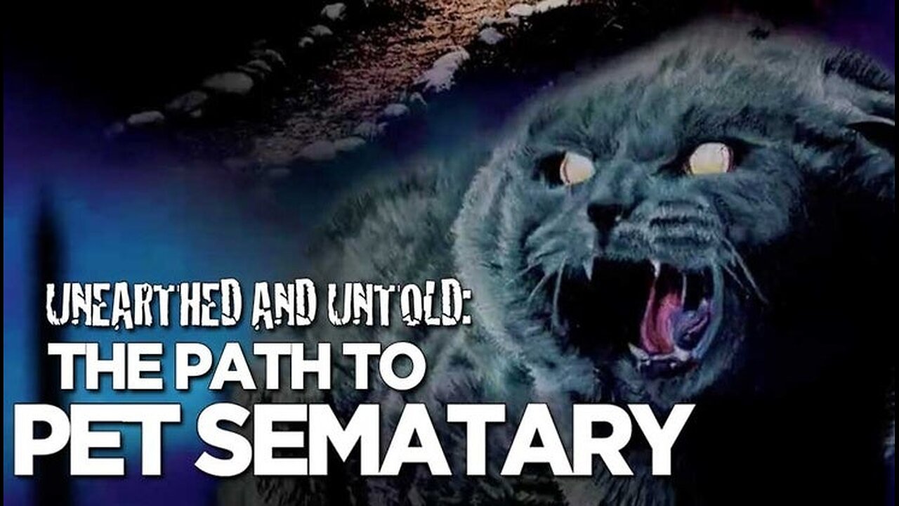 Unearthed and Untold: The Path to Pet Sematary Documentary
