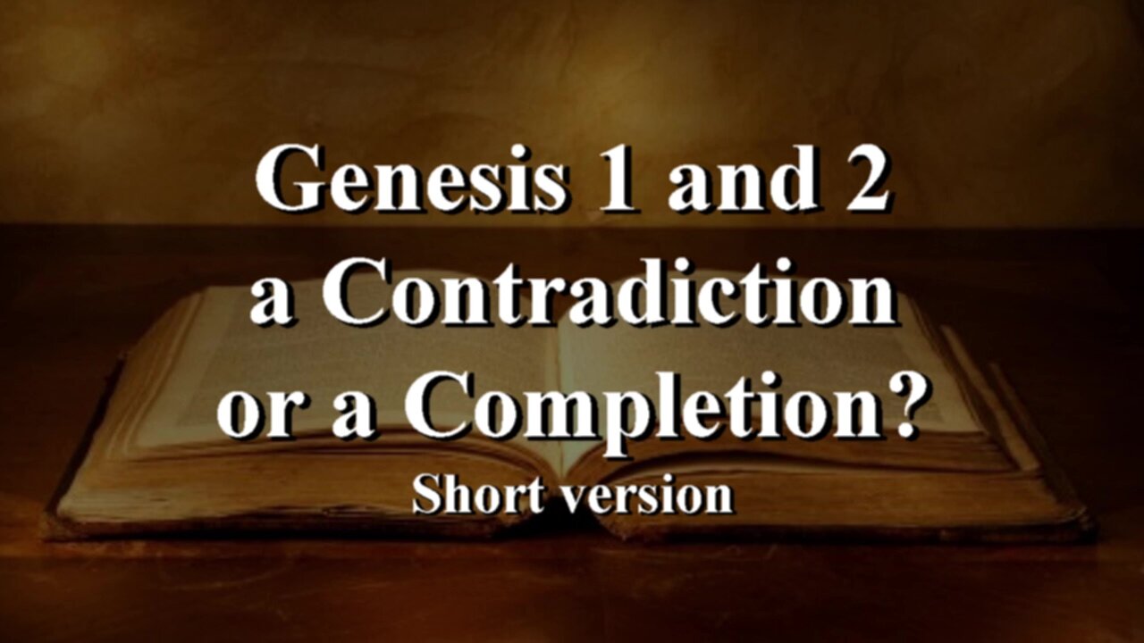 Genesis 1 and 2, a contradiction or a completion?