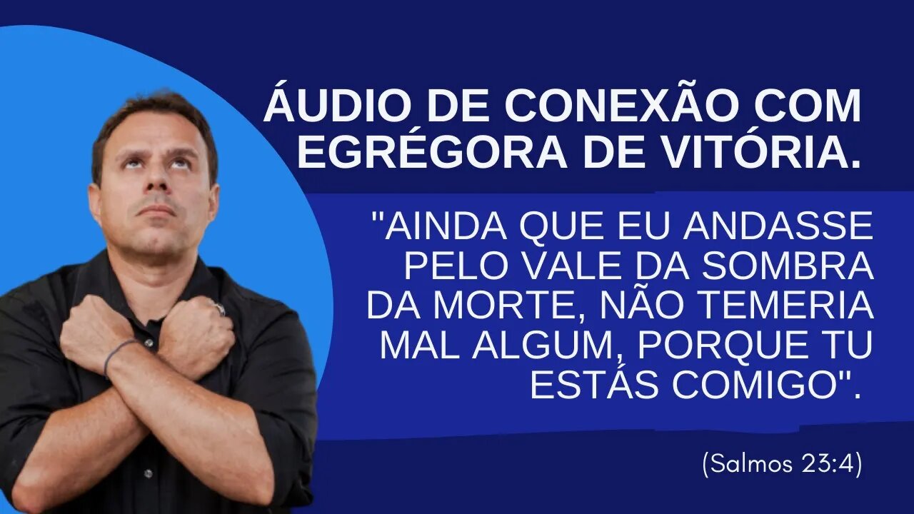 Áudio: Conexão com egrégora de Vitória