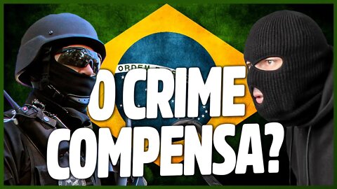 NO BRASIL O CRIME COMPENSA!